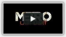 Трейлер Metro Last Light с выставки E3 2011.